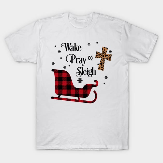 Wake Pray Sleigh. Plaid Christmas design T-Shirt by Satic